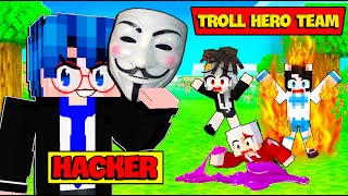 MINECRAFT NHƯNG MÌNH LÀ HACKER | PHONG CẬN TROLL HERO TEAM