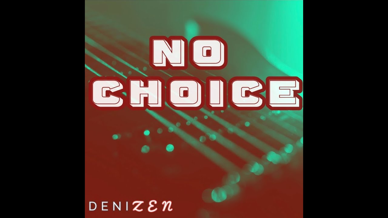Watch Denizen - No Choice on YouTube Watch Denizen - No Choice on YouTube