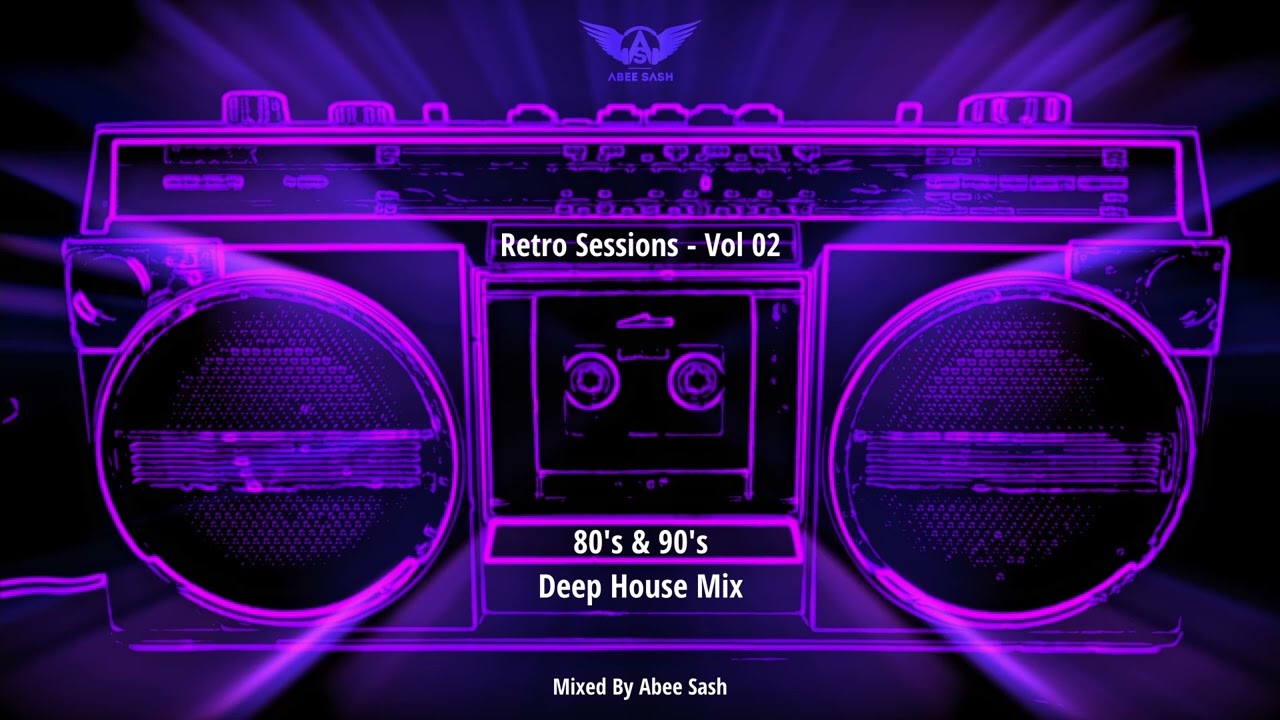 Retro Sessions - Vol 02 ★ 80's & 90's Deep House Mix 2022 By Abee Sash