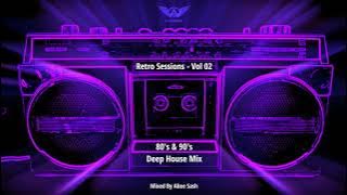 Retro Sessions - Vol 02 ★ 80's & 90's Deep House Mix 2022 By Abee Sash