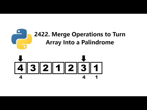 Python Leetcode 2422 Merge Operations to Turn Array Into a Palindrome 卡坦刷题