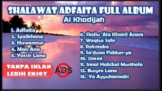 TANPA IKLAN SHOLAWAT #ADFAITA FULL ALBUM | LAGU  SHOLAWAT  VIRAL SENDU 1 JAM NON STOP