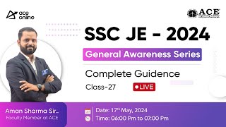 SSC JE 2024 General Awareness Series a Complete Guidence by Aman Sharma Sir | Class-27 | ACE Online