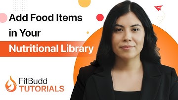 FitBudd Tutorial: How to Add Food Items in Your Nutritional Library