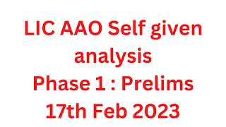 Self given analysis of LIC AAO prelims held on 17th Feb 2023