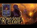No Soul Cleave for Today Wejio Ryze Deck Legends of 