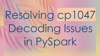 Resolving cp1047 Decoding Issues in PySpark