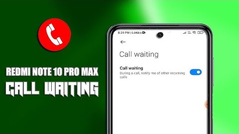 Redmi Note 10 Pro Max Call Waiting Enable Settings
