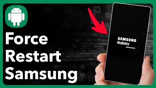 How To Force Restart Samsung Phone
