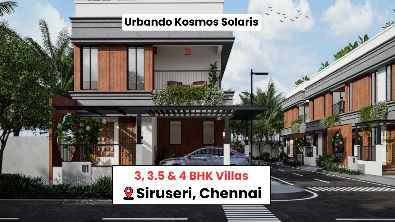 Urbando Kosmos Solaris | 3, 3.5 & 4 BHK Luxury Villas | Siruseri, Chennai | Call : ‪+91 99406 14444‬