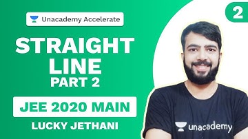 Final Revision: Straight Line Part 2 | Lucky Jethani | JEE Main 2020 | Unacademy Accelerate