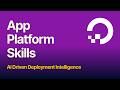 App Platform: AI Driven Deployment Intelligence