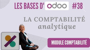 Odoo V18 # 38 : Comprendre et paramétrer la comptabilité  analytique - ODOO V18