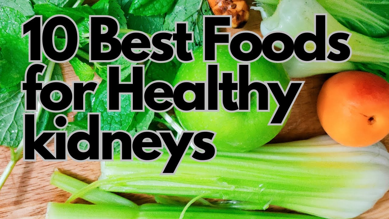 10 Best Foods for Healthy KIDNEYS - YouTube