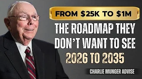 Charlie Munger: From $25K to $1 Million The Roadmap They Don't Want You to See (2026-2035)