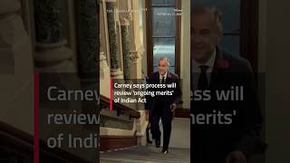 Carney says process will review 'ongoing merits' of Indian Act