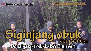 Siginjang Obuk Lagu Tapsel Madina Cover Live Akustik Donal Gakpakebebek