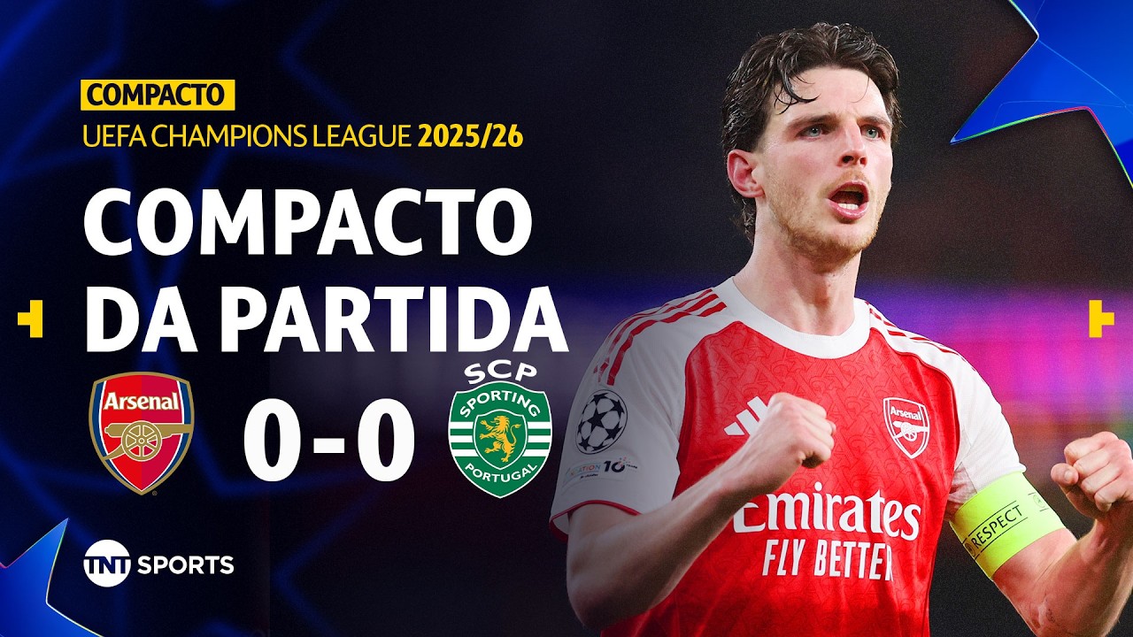 ARSENAL 0X0 SPORTING | COMPACTO DA PARTIDA | QUARTAS - VOLTA | CHAMPIONS LEAGUE 2025/26