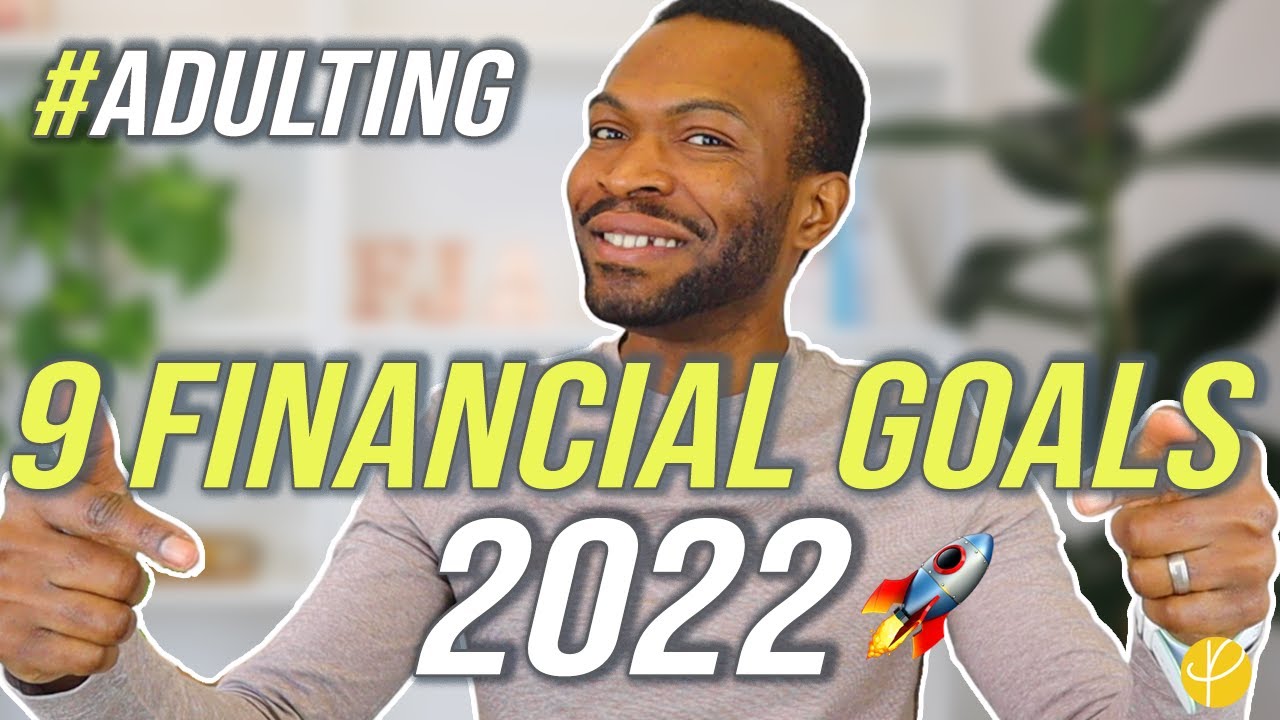 9 FINANCIAL GOALS TO ACHIEVE IN YOUR 30s [ADULTING in 2022] - YouTube