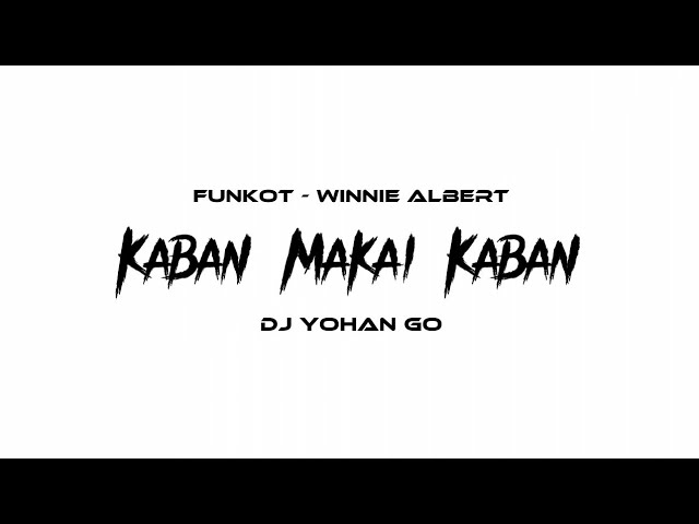 Funkot Iban | Kaban Makai Kaban [ Anti Back-Stabbed Mix ] - Winnie Albert ft. DJ Yohan Go #music class=