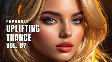 Euphoric Uplifting Trance Vol. 87 | Best Uplifting Trance Mix 2025