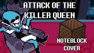 Video thumbnail of "Attack Of The Killer Queen | Minecraft Noteblock Cover"