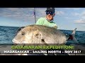 MADAGASCAR - MONSTER GT - CATAMARAN EXPEDITION - NOV 2017