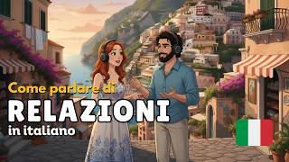 How Italians Talk About Love & Relationships 🇮🇹 | Easy Italian Podcast #italianpodcast