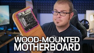 The WoodMounted Motherboard Challenge!