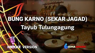 BUNG KARNO (SEKAR JAGAD) - KARAOKE - VERSI TAYUB TULUNGAGUNG
