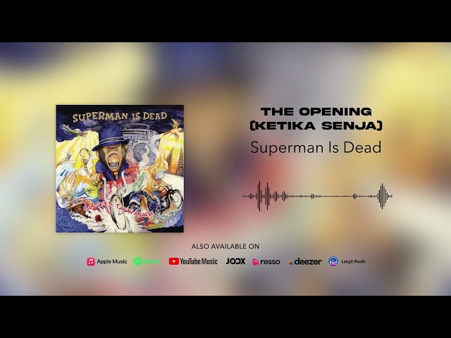 Superman Is Dead - The Opening (Ketika Senja) (Official Audio) class=