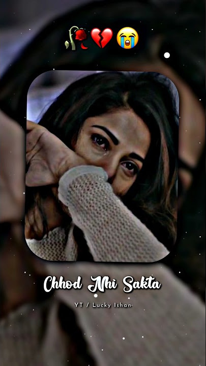 Me use Chhod nhi sakta...💔 Hindi sad shayari WhatsApp status video #sadshayari #sadstatus