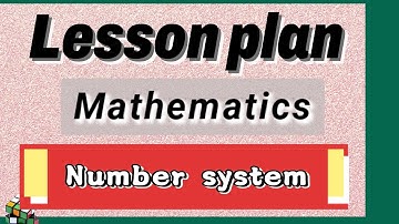 lessonplan: Mathematics || Number system ||