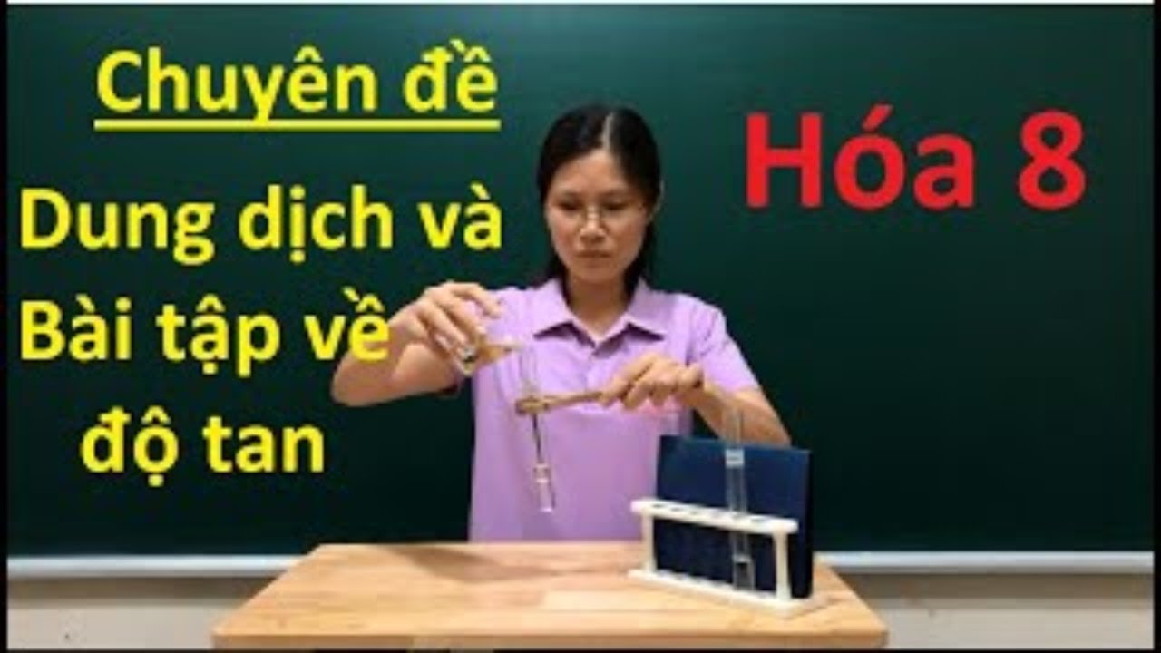 Hóa 8 # Dung Dịch - Chuyên Đề Bài Tập Độ Tan.