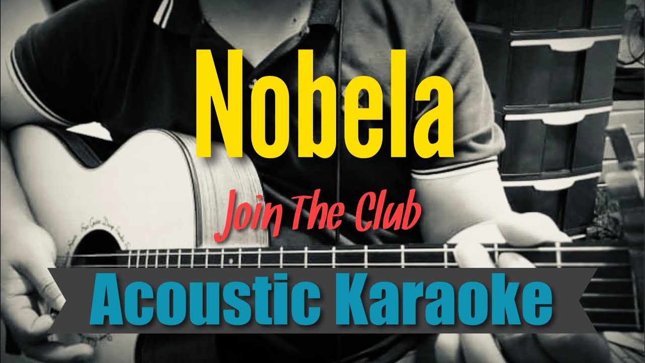 Nobela - Join The Club (Acoustic Karaoke)