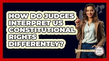 How Do Judges Interpret US Constitutional Rights Differently? - Stories of the States