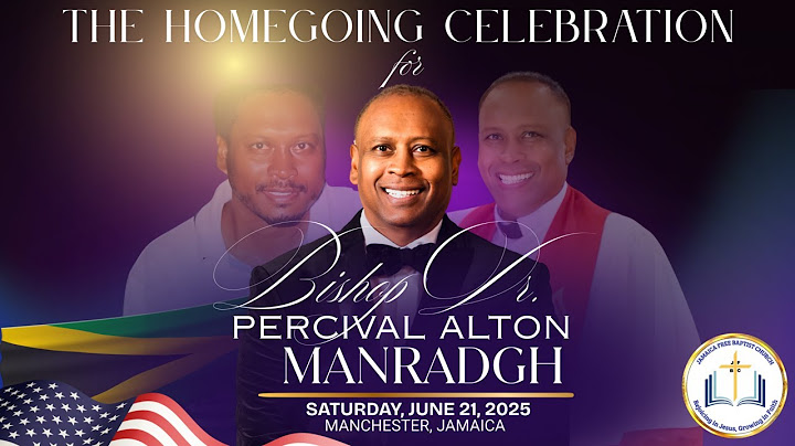 Celebration Service for the Life and Ministry of Bishop Percival A. Manradgh