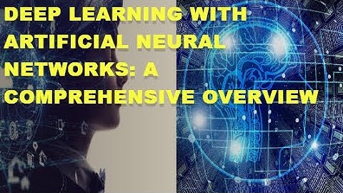 Deep Learning with Artificial Neural Networks  A Comprehensive Overview