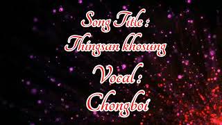 Kuki Latest Song 1993 Thingsan Khosung Chongboi