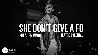 ► Khea - She Don&#39;t Give a FO (EN VIVO)
