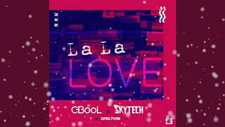 C Bool and Skytech and Giang Pham - La La Love