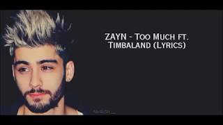 ZAYN-Too Much ft  Timbaland (Lyrics)