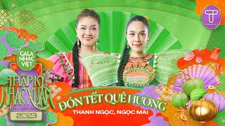 Đón Tết Quê Hương - Thanh Ngọc Ngọc Mai Gala Nhạc Việt 2023