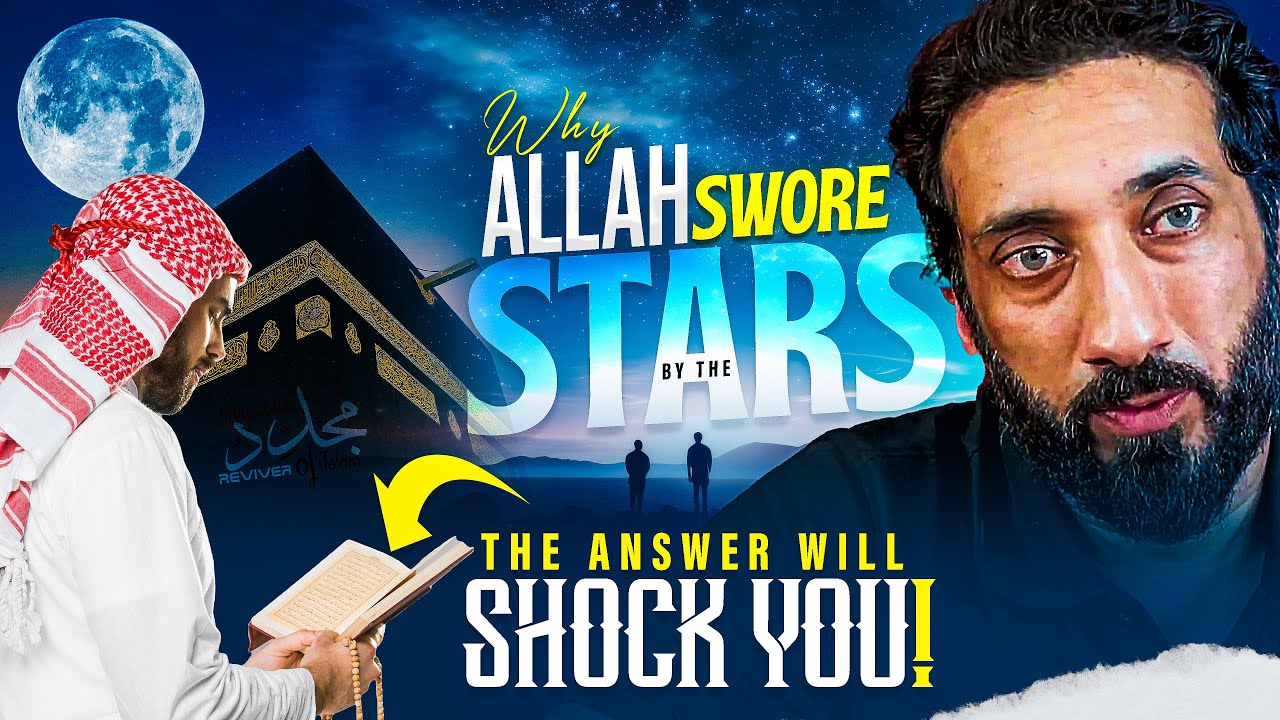 WHY ALLAH SWORE BY THE STARS (THE ANSWER WILL SHOCK YOU!) | Nouman Ali ...
