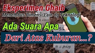 SUARA ANEH DARI ATAS KUBURAN BUNENG - EKSPERIMEN KANG SLAMPAR