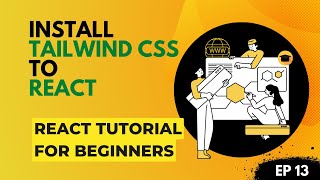 13 Install Tailwind CSS to React | React Tutorial For Beginners