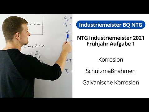 NTG Industriemeister 2021-1 Aufgabe 1 - Korrosion, Schutzmaßnahmen, Galvanische Korrosion