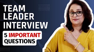 5 Basic Team Leader Interview Questions - In Digital Era | For ALL Sectors