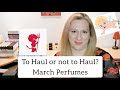 Haul or no Haul? March Perfume Temptations