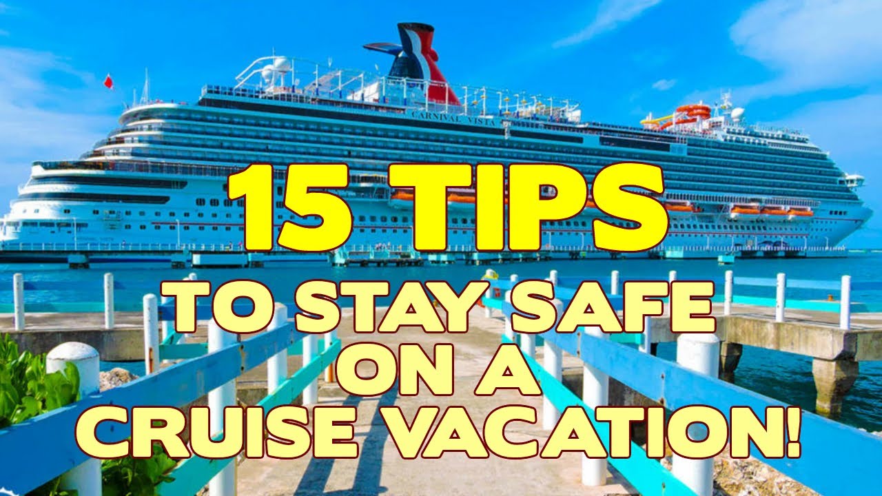 15 Tips To Stay Safe and Healthy On Your Next Cruise Ship Vacation